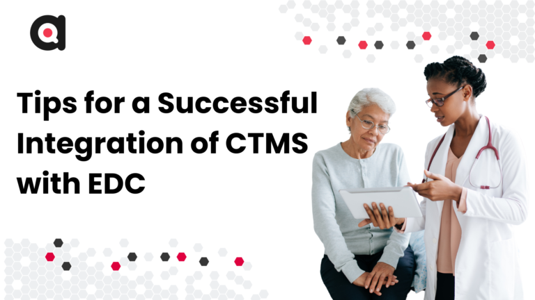 5 Tips for a Successful Integration of CTMS with EDC