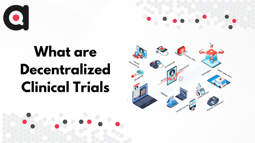 Decentralized Clinical Trials | ctms | clinical trial management system