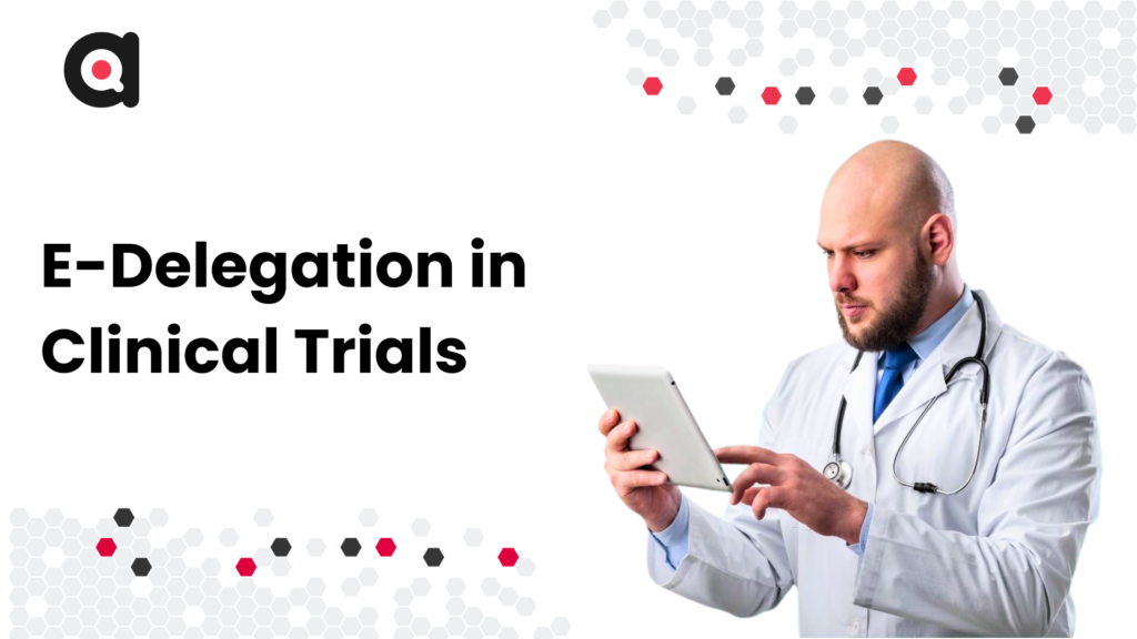 E-Delegation in Clinical Trials ctms clinical trials management system