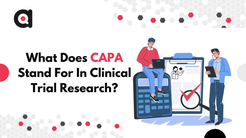 What Does CAPA Stand For In Clinical Trial Research | aq trials
