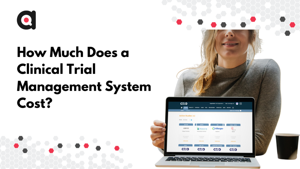 How Much Does a Clinical Trial Management System Cost | ctms cost