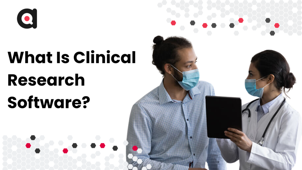 What Is Clinical Research Software | ctms | clinical trial management system